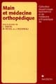 Main et médecine orthopédique : [journées de Montpellier, mars 1997]