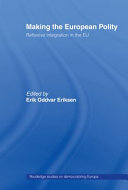 Making the European Polity : Reflexive integration in the EU