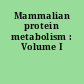 Mammalian protein metabolism : Volume I