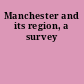 Manchester and its region, a survey