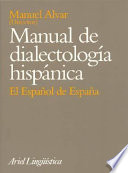 Manual de dialectologia hispanica : el español de España