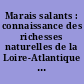 Marais salants : connaissance des richesses naturelles de la Loire-Atlantique : contribution à l'étude écologique de la presqu'île guérandaise