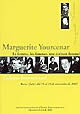 Marguerite Yourcenar : la femme, les femmes, une écriture-femme ? : actes du colloque international de Baeza, 19-23 novembre 2002