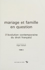 Mariage et famille en question : L'évolution contemporaine du droit français : Tome 2