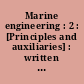 Marine engineering : 2 : [Principles and auxiliaries] : written by a group of Authorities