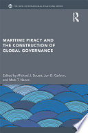 Maritime piracy and the construction of global governance