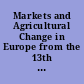 Markets and Agricultural Change in Europe from the 13th to the 20th century