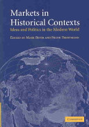 Markets in historical contexts : ideas and politics in the modern world