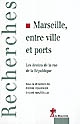 Marseille, entre ville et ports : les destins de la rue de la République