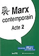 Marx contemporain : Acte 2 : Deuxième volume du cycle de réflexion philosophique [ouvert le 16 mars 2000]