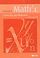 Math'x, première S : livre du professeur