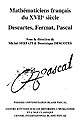 Mathématiciens français du XVIIe siècle : Descartes, Fermat, Pascal