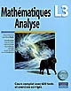 Mathématiques L3 : Analyse : cours complet avec 600 tests et exercices corrigés