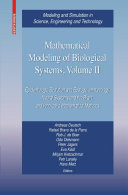 Mathematical Modeling of Biological Systems : Volume II : Epidemiology, Evolution and Ecology, Immunology, Neural Systems and the Brain, and Innovative Mathematical Methods