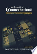 Mathematical conversations : selections from The mathematical intelligencer