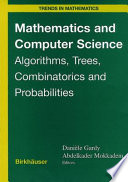 Mathematics and computer science : algorithms, trees, combinatorics, and probabilities