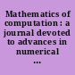 Mathematics of computation : a journal devoted to advances in numerical analysis, the application of computational methods, mathematical tables, high-speed calculators and other aids to computation