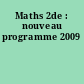 Maths 2de : nouveau programme 2009