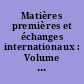 Matières premières et échanges internationaux : Volume VI : Actes des séminaires tenus en 1991-1992 au Conservatoire national des Arts et Métiers