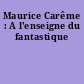 Maurice Carême : A l'enseigne du fantastique