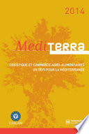 MediTERRA 2014 : logistique et commerce agro-alimentaires, un défi pour la Méditerranée