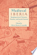 Medieval Iberia : readings from christian, muslim, and jewish sources