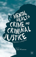 Mental health, crime and criminal justice : responses and reforms
