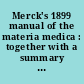 Merck's 1899 manual of the materia medica : together with a summary of therapeutic indications and a classification of medicaments : a ready-reference pocket book for the practicing physician