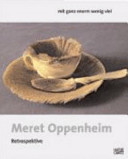Meret Oppenheim Retrospektive : "Mit Ganz Enorm Wenig Viel" : [exposition, Kunstmuseum Bern, 2 juin-8 octobre 2006]