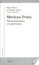 Merleau-Ponty, phénoménologie et expériences : [Journées Merleau-Ponty, Paris, 24 et 25 octobre 1991]