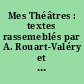 Mes Théâtres : textes rassemeblés par A. Rouart-Valéry et Jean Levaillant