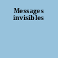 Messages invisibles