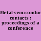 Metal-semiconductor contacts : proceedings of a conference