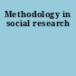 Methodology in social research