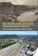 Metropolitan natures : environmental histories of Montreal