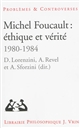 Michel Foucault, éthique et vérité : 1980-1984