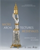 Microarchitectures médiévales : l'échelle à l'épreuve de la matière : [actes du colloque organisé du 8 au 10 décembre 2014 à l'INHA]