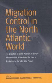 Migration control in the North Atlantic world : the evolution of state practices in Europe and the U.S. from the French Revolution to the inter-war period