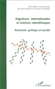 Migrations internationales et Relations Interethniques : Recherche, politique et société : actes du colloque, Rennes, 18-19-20 septembre 1997