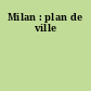 Milan : plan de ville