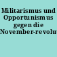 Militarismus und Opportunismus gegen die November-revolution