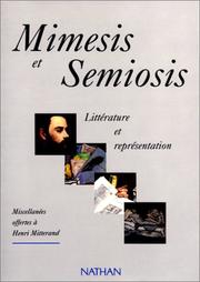 Mimesis et semiosis : littérature et représentation : miscellanées offertes à Henri Mitterand