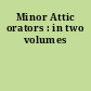 Minor Attic orators : in two volumes