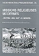 Missions religieuses modernes : Notre lieu est le monde : [colloque organisé en mai 2000 par le Groupe de recherches sur les missions ibériques modernes]