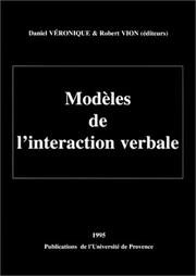 Modèles de l'interaction verbale : [actes du premier colloque international sur l'"Analyse des interactions", Aix-en-Provence, 12-14 septembre 1991]