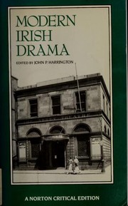 Modern Irish drama : Texts of the plays..., backgrounds and criticism
