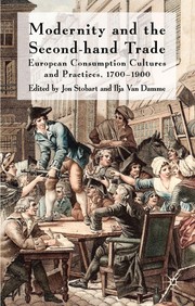 Modernity and the second-hand trade : European consumption cultures and practices, 1700-1900