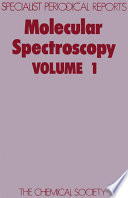 Molecular Spectroscopy : Volume 1