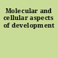 Molecular and cellular aspects of development