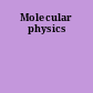 Molecular physics